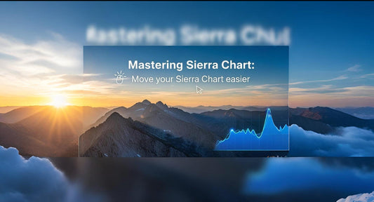 Mastering Sierra Chart: Move your Sierra Chart easier